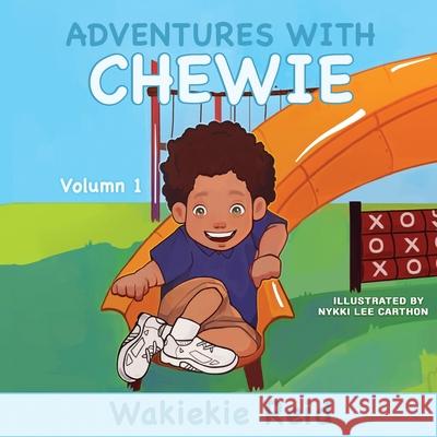 Adventures With Chewie Wakiekie Reid Nykki Lee Carthon 9781087851945 Wakiekie Reid