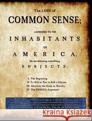 The Loss of Common Sense: Abortion could spark the fire of a second civil war in America. Shaine Thomas Williams Rhonda Ellis Gwen 9781087853482