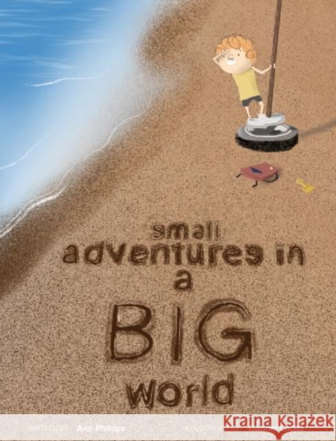 Small Adventures in a Big World Ann Phillips Gabriel Lopez 9781087853963