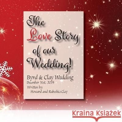 My Love Story Howard Clay, Rabeshia Byrd 9781087854137 B.O.S.S. Publishing