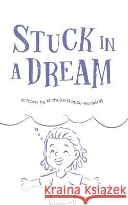 Stuck in a Dream Michelle Owusu-Hemeng   9781087855684 Michelle