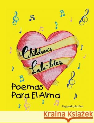 Children's Lala-bies: Poemas Para El Alma Alejandra Bustos Zeina Massoud Juarez Cristina 9781087856759
