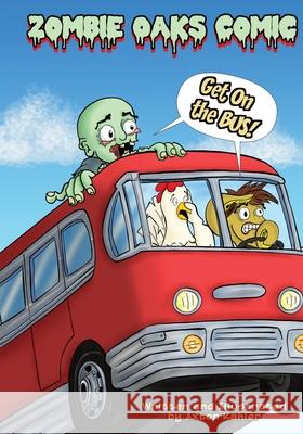 Zombie Oaks Comic: Get on the Bus! Axton Kahler 9781087857183