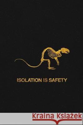 Isolation is Safety Jon Steffens Joanna Koch Justin Lutz 9781087858104 Filthy Loot