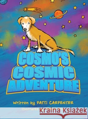 Cosmo's Cosmic Adventure Patti Carpenter Tracy Hill 9781087858869