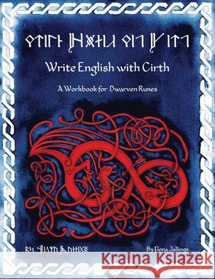 Write English with Cirth: A Workbook for Dwarven Runes Fiona Jallings 9781087859149 Realelvish.Net