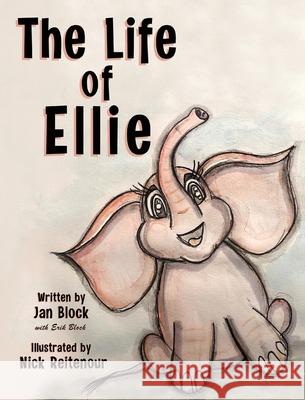The Life of Ellie Jan Block Nick Reitenour Erik Block 9781087860848 Jan Block