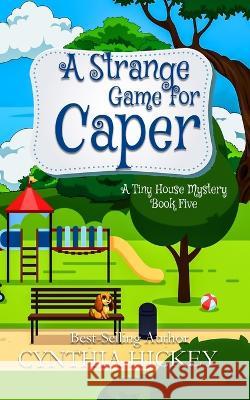 A Strange Game for Caper Cynthia Hickey   9781087861050 IngramSpark
