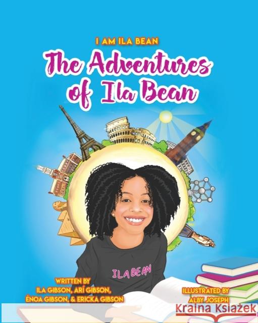 The Adventures of Ila Bean Ericka Enoa and Ari Gibson Ila Gibson Alby Joseph 9781087862316