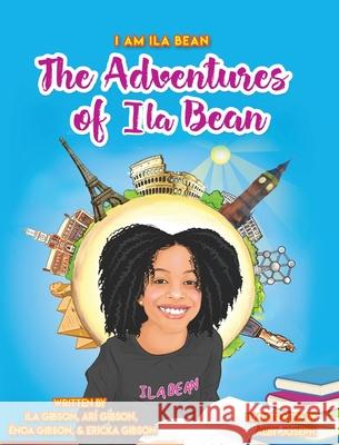 The Adventures of Ila Bean Alby Joseph Ila Gibson Ericka  9781087862491 I Am Ila Bean