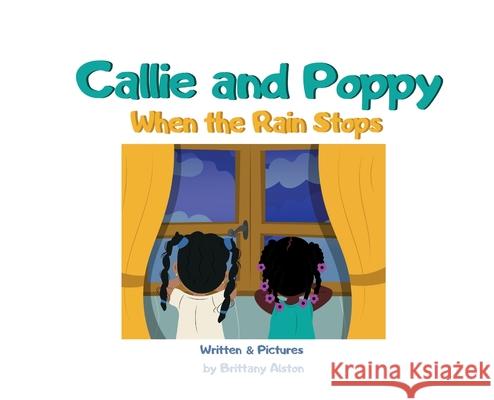 Callie and Poppy When the Rain Stops Brittany Holiday 9781087862927