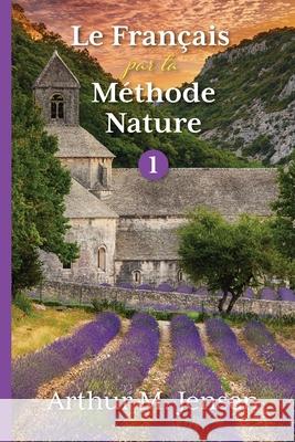 Le Francais par la Methode Nature, 1 Arthur Jensen 9781087862972