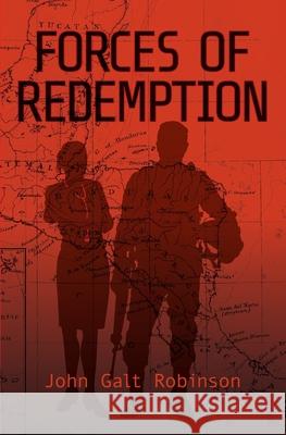 Forces of Redemption John Galt Robinson 9781087864136