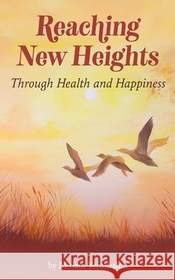Reaching New Heights Through Health and Happiness: utilizing CBTT(TM) Cognitive Behavioral Torah Therapy Miriam S. Yerushalmi 9781087865553 Indy Pub