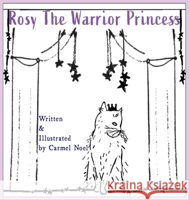 Rosy The Warrior Princess Carmel Noel Carmel Noel 9781087866369