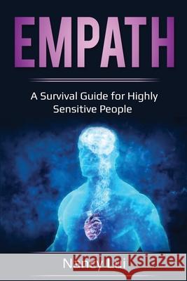 Empath: A Survival Guide for Highly Sensitive People Lui Nancy 9781087867564 Pg Publishing LLC