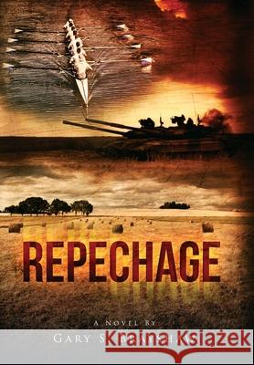 Repechage Gary S. Brayshaw 9781087867748 Indy Pub