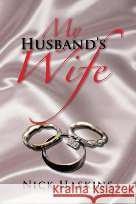 My Husband's Wife Nick Haskins 9781087868493 Nicholas a Haskins