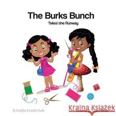 The Burks Bunch Takes The Runway Brooklyn Burks London Burks Elizabeth McNeil 9781087868561