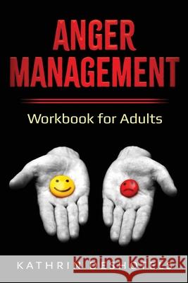 Anger Management: Workbook for Adults Kathrin Deshotels 9781087869766
