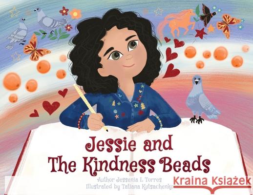 Jessie and The Kindness Beads Jessenia L. Torres 9781087872070 Indy Pub