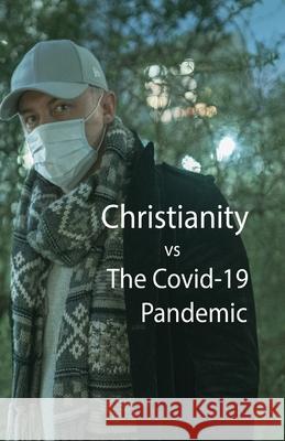 Christianity, vs The Covid-10 Pandemic Kim L. Smallwood 9781087872605 Indy Pub