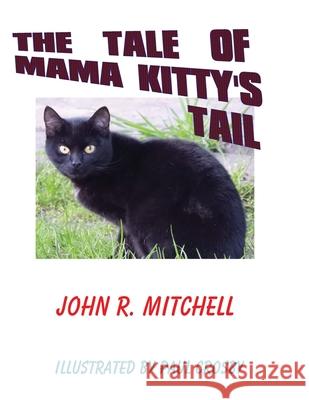 The Tale of Mama Kitty's Tail John Roy Mitchell Paul Crosley 9781087872858 Indy Pub