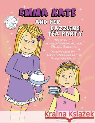 Emma Kate and Her Dazzling Tea Party Melissa Balderas Rosemarie Gillen 9781087873671 Indy Pub