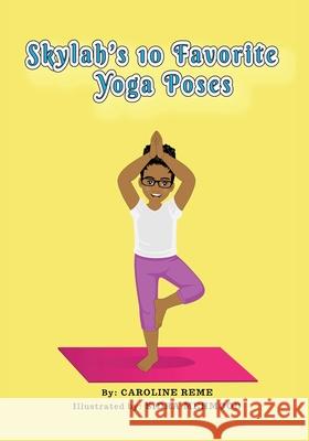 Skylah's 10 favorite yoga poses Caroline Reme 9781087874777 Indy Pub