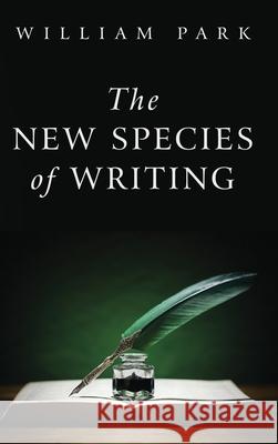 The New Species of Writing William Park 9781087876023