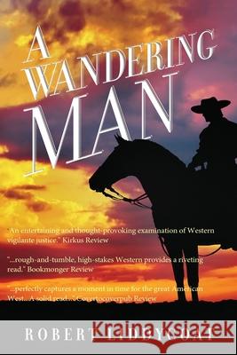 A Wandering Man Robert A. Liddycoat 9781087876283 Robert Liddycoat