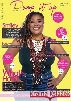 Pump it up Magazine - Smiley J. The Queen of The Best Podcast For Independent Music Artists Pump It Up Magazine Anissa Sutton Michael B Sutton 9781087877570