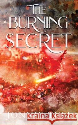 The Burning Secret Jonnie Tull 9781087877600 Indy Pub