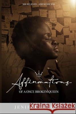 Affirmations Of A Once Broken Queen Jenifer Latrice 9781087877945 Indy Pub