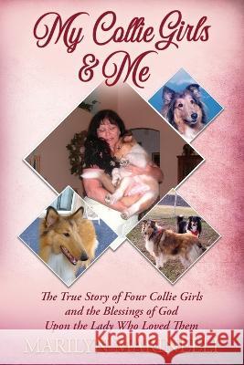 My Collies Girls & Me: Collie Dogs Marilyn Marinelli   9781087878102