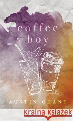 Coffee Boy Austin Chant 9781087878720 