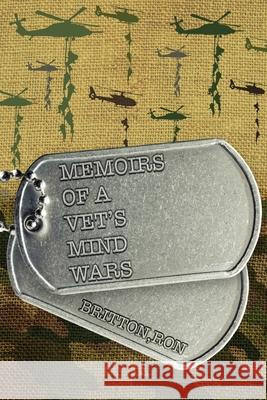 Memoirs of a Vet's Mind Wars Ron D. Britton 9781087879048 New Life Clarity Publishing