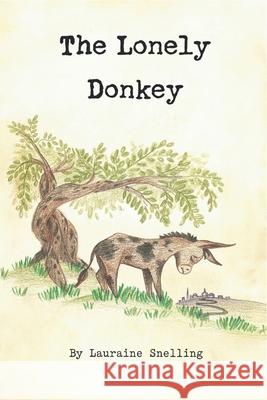 The Lonely Donkey Lauraine Snelling 9781087880150