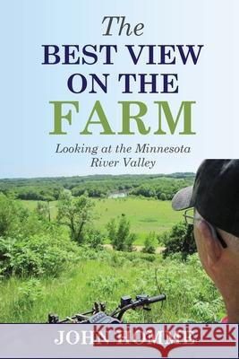 The Best View on the Farm John Homme 9781087880181 Indy Pub