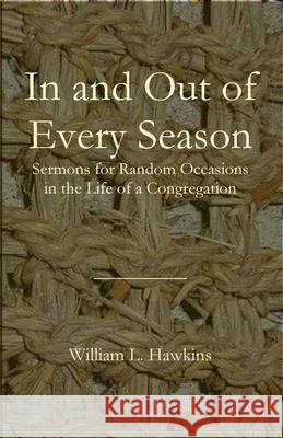 In and Out of Every Season William L. Hawkins 9781087882826 Indy Pub