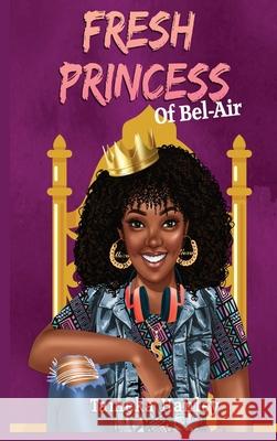 Fresh Princess Of Bel Air Tameka S. Hanley 9781087883199