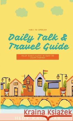 Farsi to English Daily Talk Travel Guide Hedy Kalantar 9781087883786 Hedy Kalantar