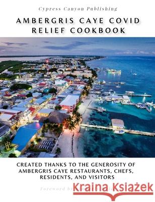 Ambergris Caye COVID Relief Cookbook Kimberly Wylie 9781087884318 Indy Pub