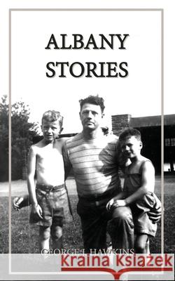 Albany Stories George J. Hawkins 9781087885100 Indy Pub