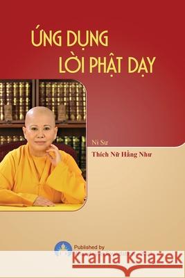 Ung Dung Loi Phat Day Thich Nu Nhu Hang Ananda Viet Foundation 9781087886282 Ananda Viet Foundation