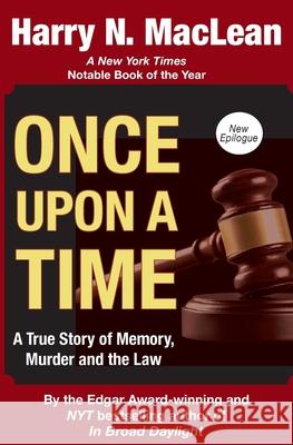 Once Upon a Time: A True Story of Memory, Murder, and the Law Harry MacLean 9781087886763 Harry N. MacLean