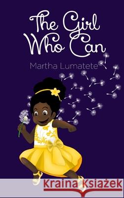 The Girl Who Can Martha Lumatete 9781087886985 Martha Lumatete