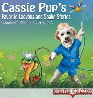 Cassie Pup's Favorite Ladybug and Snake Stories Sheri Poe-Pape, Harry Aveira 9781087887081 Indy Pub