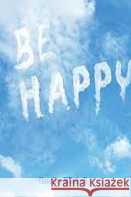 Be Happy. Timothy Mitchell   9781087887777 Match of Life