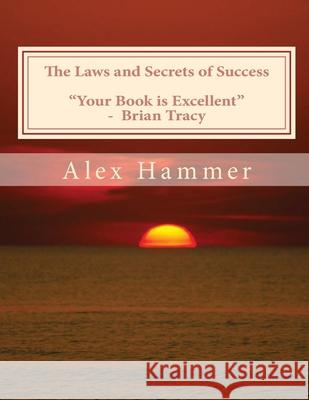 The Laws and Secrets of Success Alex F. Hammer 9781087887982 Indy Pub